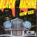 Black Machine - How Gee (David Body X Archibald Party-Tool)
