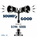 Dj Dima Good - Sound's Good vol. 2 mixed by Dima Good [24.08.21]