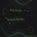 Pankaja - Space Roller (Original mix)