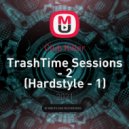 Club Killer - Trash Time Sessions - 2 (Hardstyle - 1) [N-Music] ()
