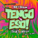Heidy Brown & Sujeto Oro 24 - Tengo Eso