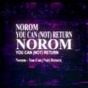 Norom - You can (not) return (Original Mix)