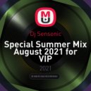 Dj Sensonic - Special Summer Mix August 2021 for VIP ()