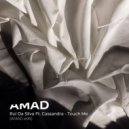 Rui Da Silva feat. Cassandra - Touch Me (AMAD Edit)