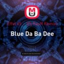 Effel 65 - Blue Da Ba Dee