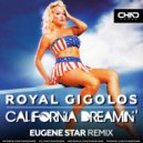 Royal Gigolos - California Dreamin\' (Eugene Star Radio Edit)