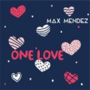 Max Mendez - One love (Original mix)