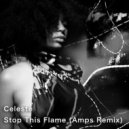 Celeste - Stop This Flame