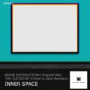 Noise Destruction - Inner Space (Original mix)