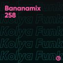 Kolya Funk - Bananamix #258 ()