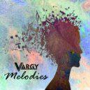 Vargy - Melodies (Extended Mix)