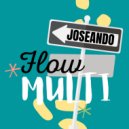 Flow Multi - Joseando ()