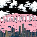 WavyDidThat & Bcb187 - HIGH STANDARDS ()