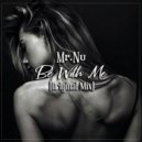 Mr.Nu - Be With Me (Original Mix)