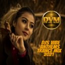 Djs Vibe - Anthems Trance Mix 2021