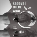 Kabeya - Tell Me What To Do ()