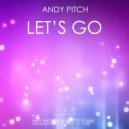 Andy Pitch - Let's Go