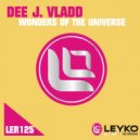 Dee J. Vladd - Wonders of the Universe ()