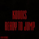 Kodddis - Ready to Jump