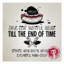 Zakir & Tasteful House - Till the End of Time Feat. Tasteful House (Anton Ishutin Remix)