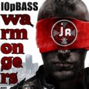 I0pBASS - Warmongers ()