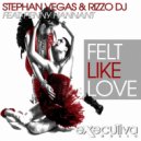Stephan Vegas & Rizzo Dj - Felt Like Love