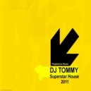 Dj Tommy - Superstar House ()