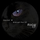 Vandal M - Midnight Run (Original mix)