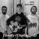 EZZI & Izzy Drai - Lonely (Unplugged) ()