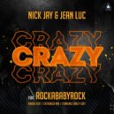 Nick Jay and Jean Luc feat. Rockababyrock - Crazy