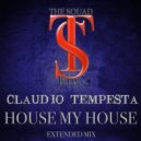 CLAUDIO TEMPESTA - HOUSE MY HOUSE (Extended Mix)