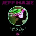 Jeff Haze - Baby