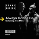 Sonny Fodera featuring. Alex Mills - Always Gonna Be