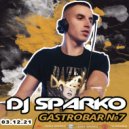DJ SPARKO - GASTROBAR –7 (03.12.21)