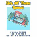 Pusha Preme & Quintin Cambridge & _Indie.Indigo - Sick of These Games (feat. Quintin Cambridge & _Indie.Indigo) ()