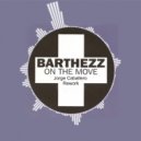 Barthezz - On The Move (Jorge Caballero Rework)