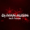 Dj Ivan Alisin - Tech House