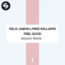 Felix Jaehn x Mike Williams - Feel Good (Jetsonic Remix)