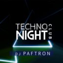 DJ PafTron - Techno Club Night ()