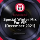 Dj Sensonic - Special Winter Mix For VIP (December 2021)