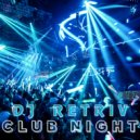 DJ Retriv - Club Night #12 ()