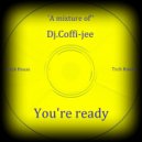 Dj.Coffi-jee - You\'re ready ()