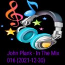 John Plank - In The Mix 016 (2021-12-30)