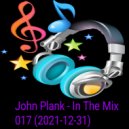 John Plank - In The Mix 017 (2021-12-31)