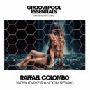 Raffael Colombo - Wow (Dave Random Remix)