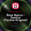 Reso Nance - Santics (Techno Original)