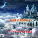 yugaavatara - Land of Dreams