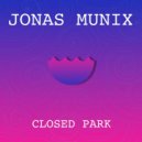 Jonas Munix - Closed Park (Radio Edit)