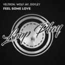 Veltron & Wolf Jay & Doyley - Feel Some Love (Radio Mix)