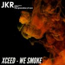 XCEED - we smoke (Original mix)